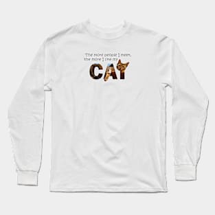 The more people I meet the more I like my cat - Bengal cat oil painting word art Long Sleeve T-Shirt